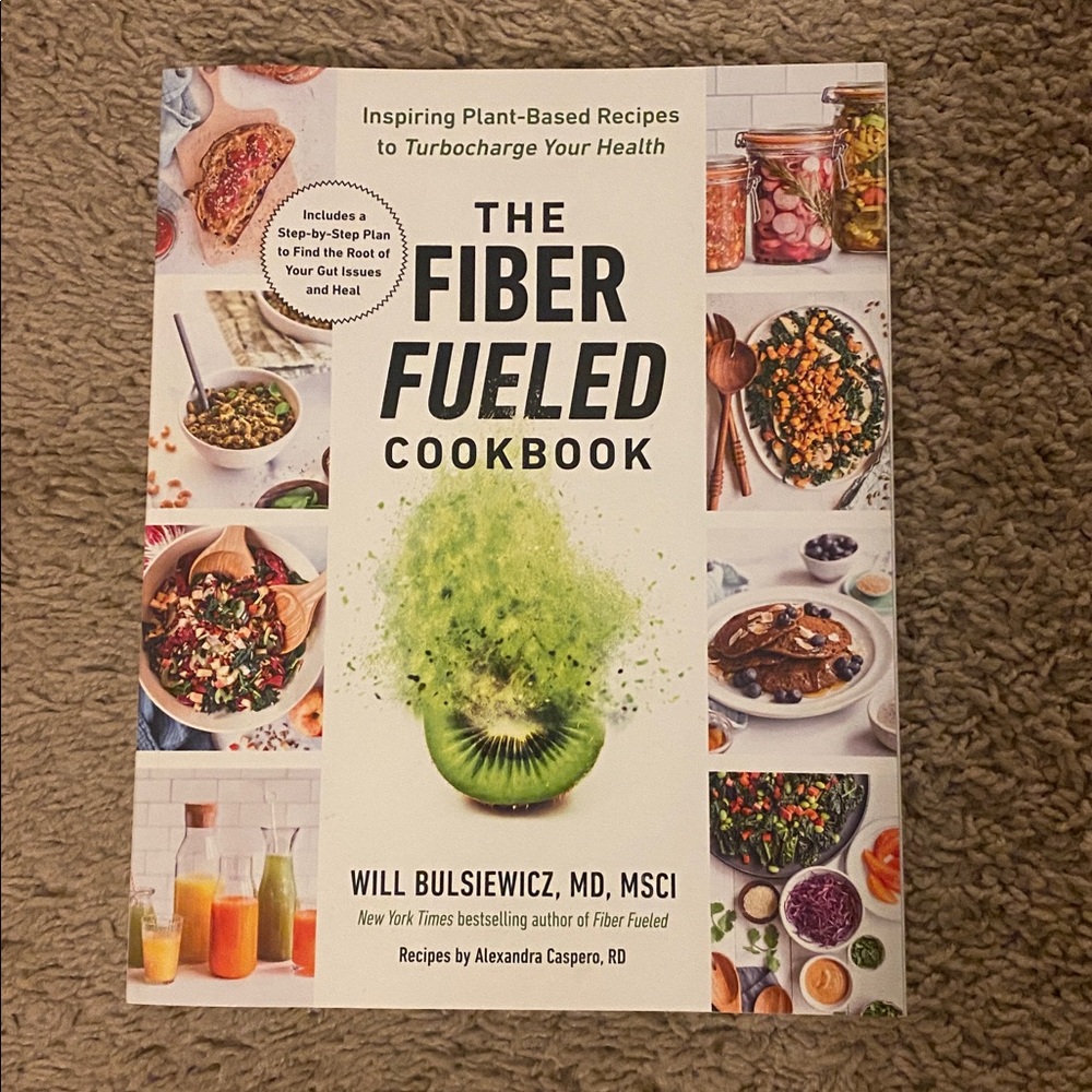 The Fiber Fueled Cookbook by Will Bulsiewicz, MD